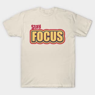 stay focus T-Shirt